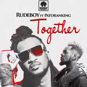 Rudeboy - Together ft. Patoranking